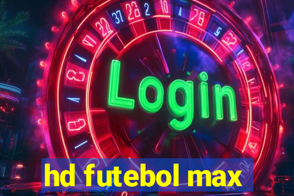 hd futebol max